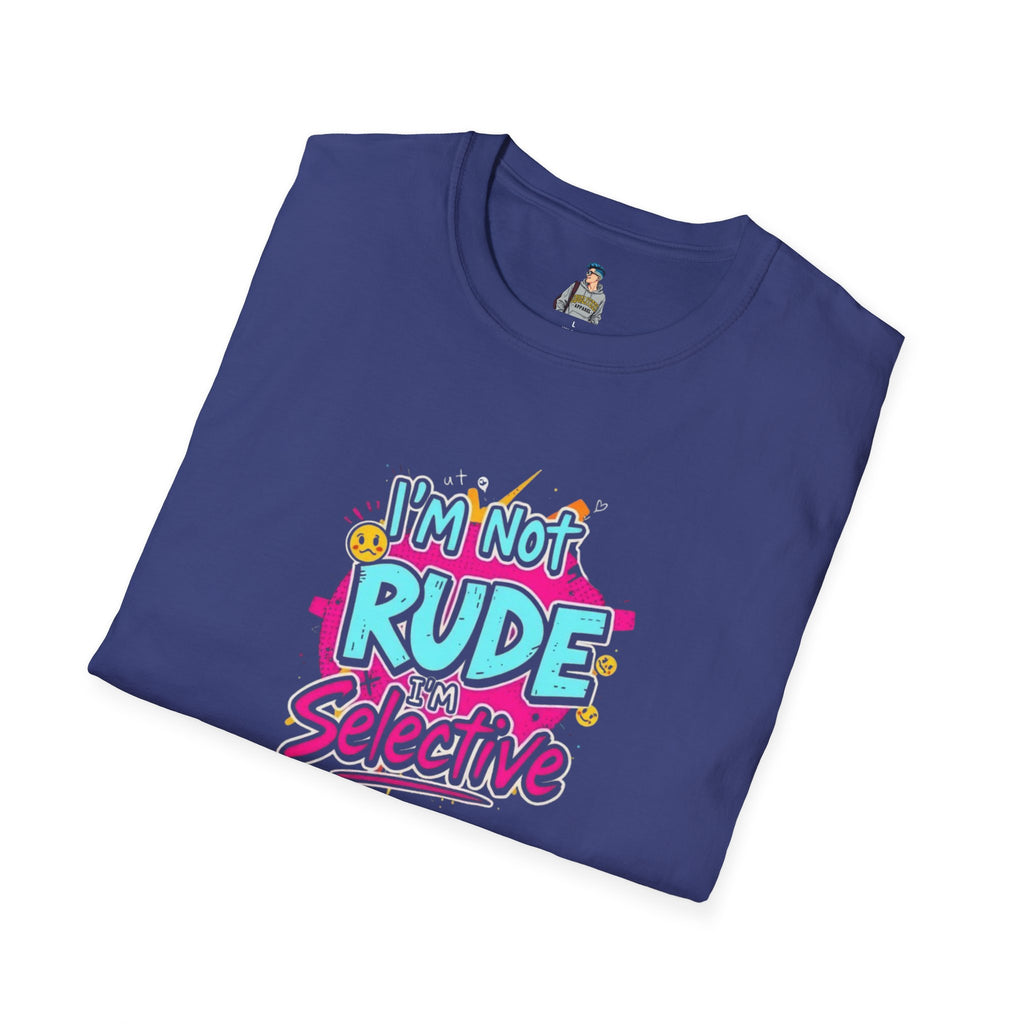 Unisex Softstyle T-Shirt - 'I'm Not Rude, I'm Selective' Fun Graphic Tee
