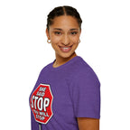 She Said STOP You Will Stop - Graphic T-Shirt