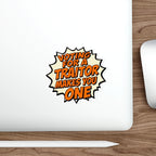 Die-Cut Stickers - Voting for a Traitor Makes You One