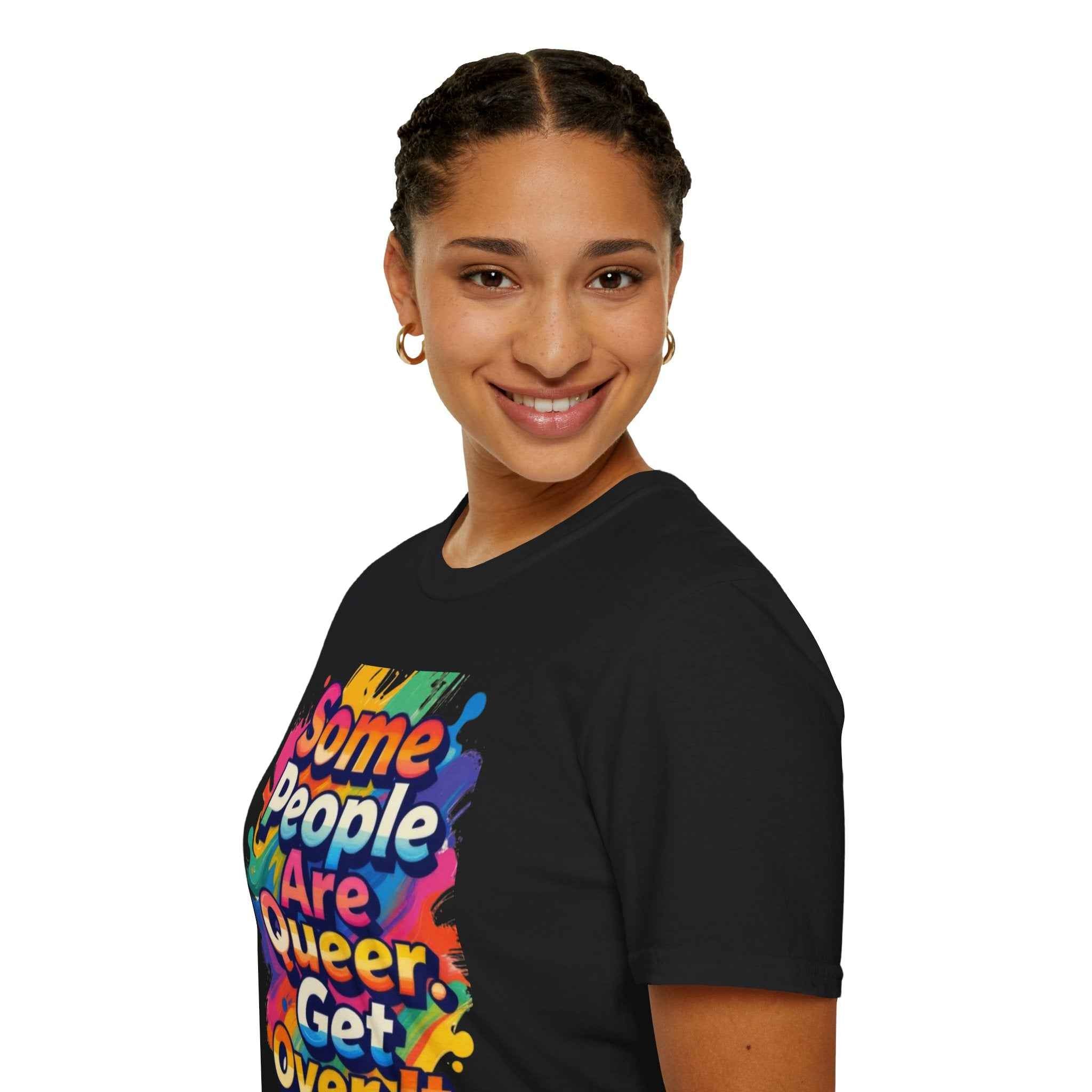 Queer Pride T-Shirt — "Some People Are Queer. Get Over It." Rainbow Graphic