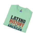 Latino History Is American History T-Shirt