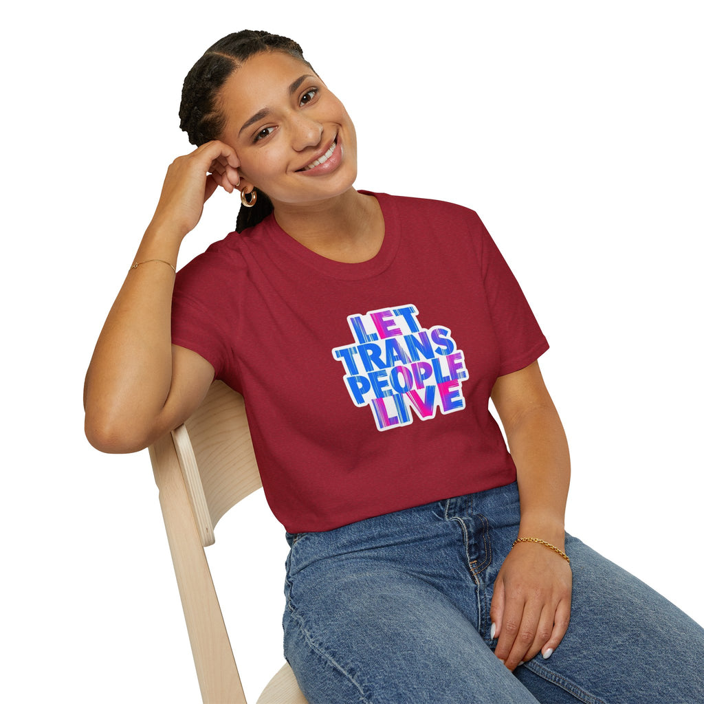 Let Trans People Live Unisex Softstyle T-Shirt - Supportive Statement Tee for LGBTQ+ Pride