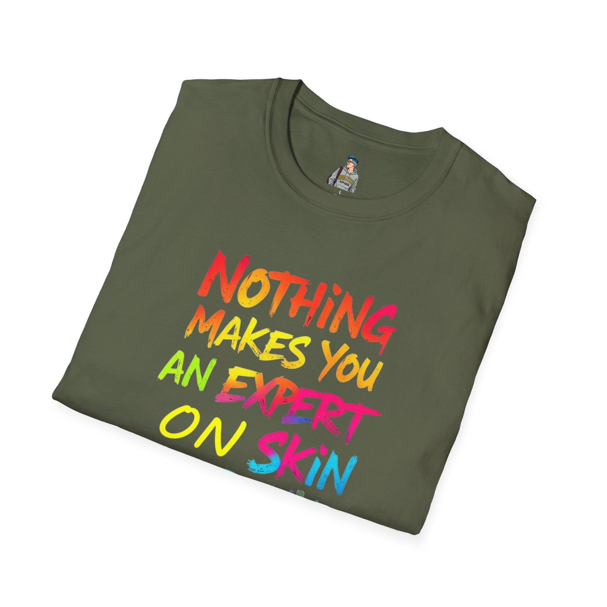 Nothing Makes You An Expert On Skin You Don't Live In' Statement Tee - Inclusive Rainbow Design