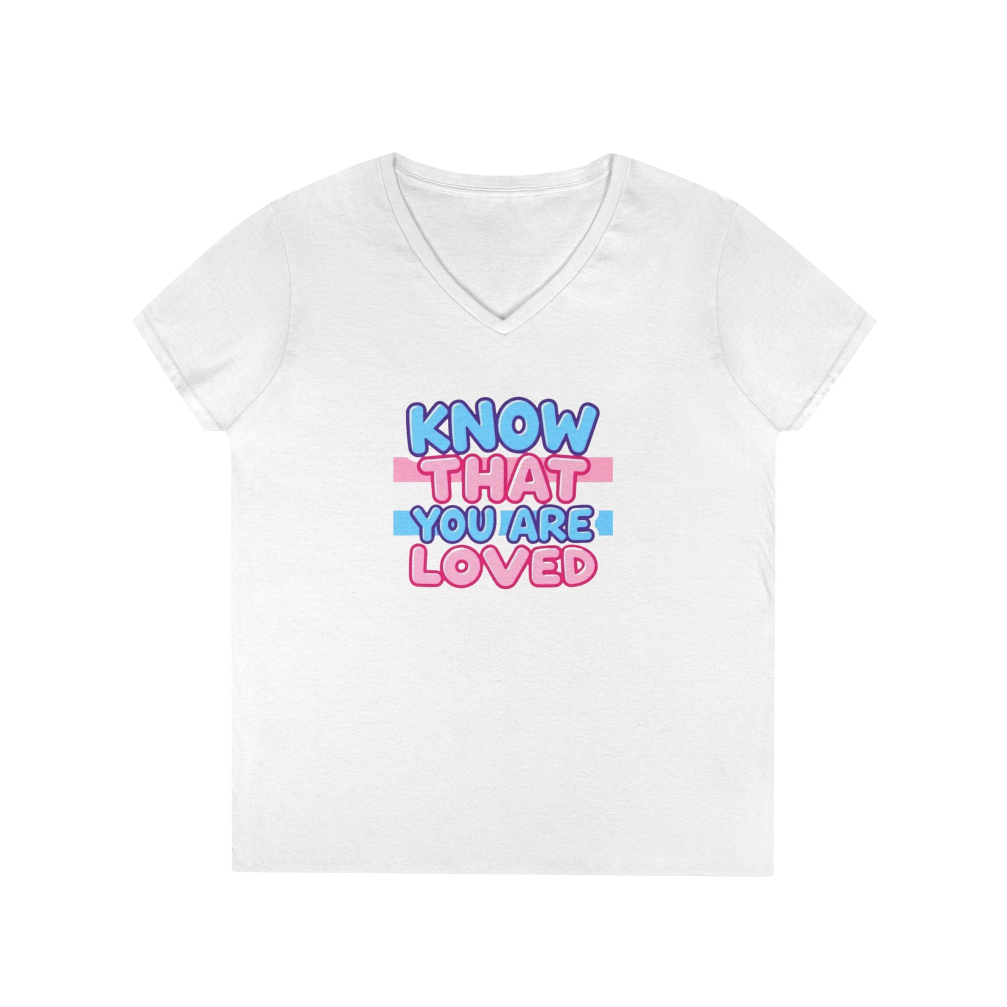 Know That You Are Loved Ladies' V-Neck T-Shirt - Affirmation Apparel