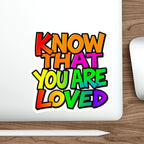 Die-Cut Stickers - Know That You Are Loved