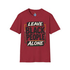 T-Shirt — "Leave Black People Alone" Social Justice Statement Tee