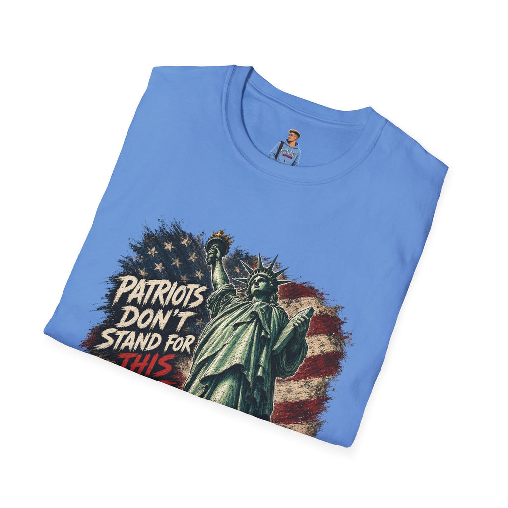 Patriots Don’t Stand For This T-Shirt — Statue of Liberty & Distressed Flag Graphic