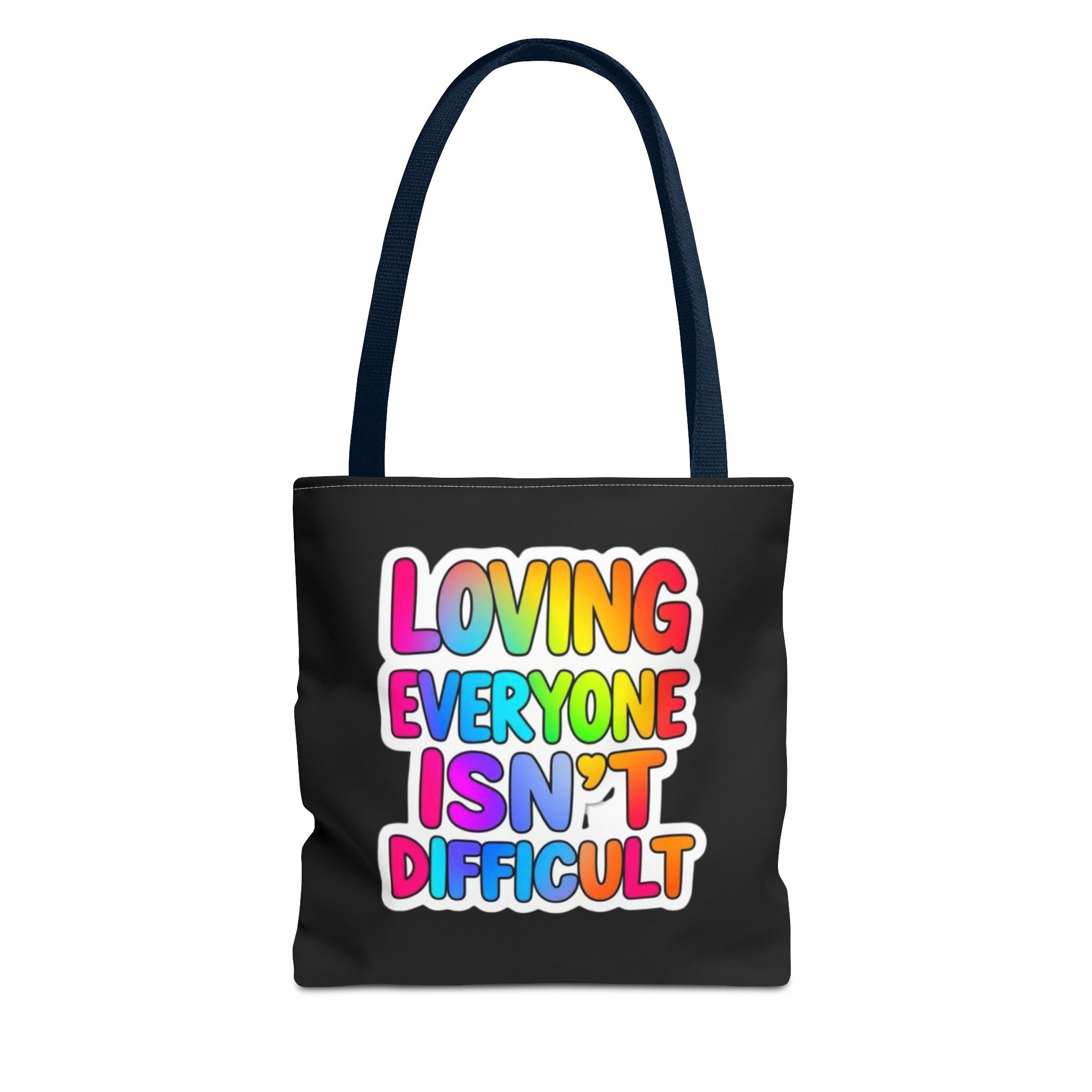 Loving Everyone Isn't Difficult Tote Bag