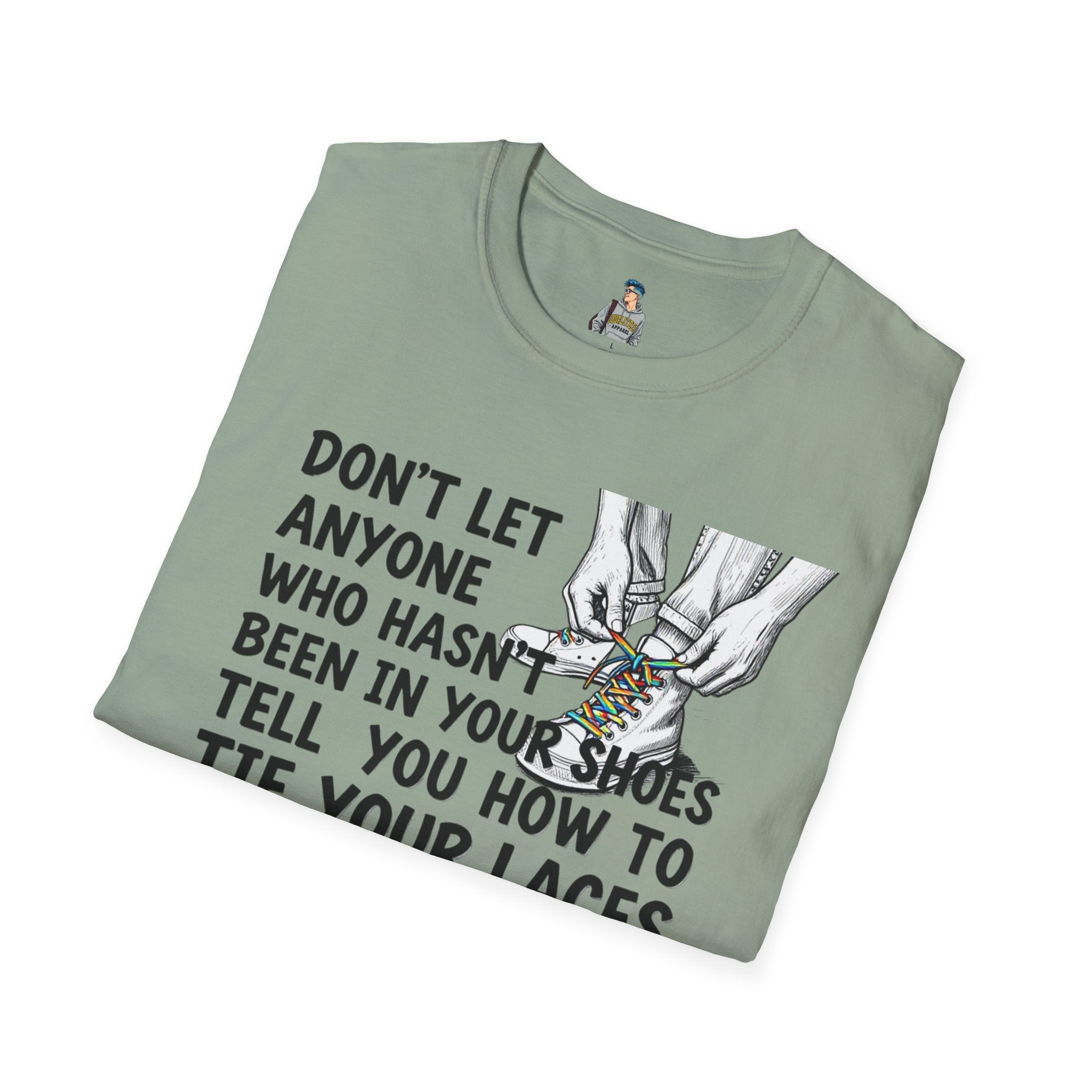 Don't Let Anyone Tell You How To Tie Your Laces T-Shirt
