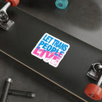 Die-Cut Stickers - LET TRANS PEOPLE LIVE