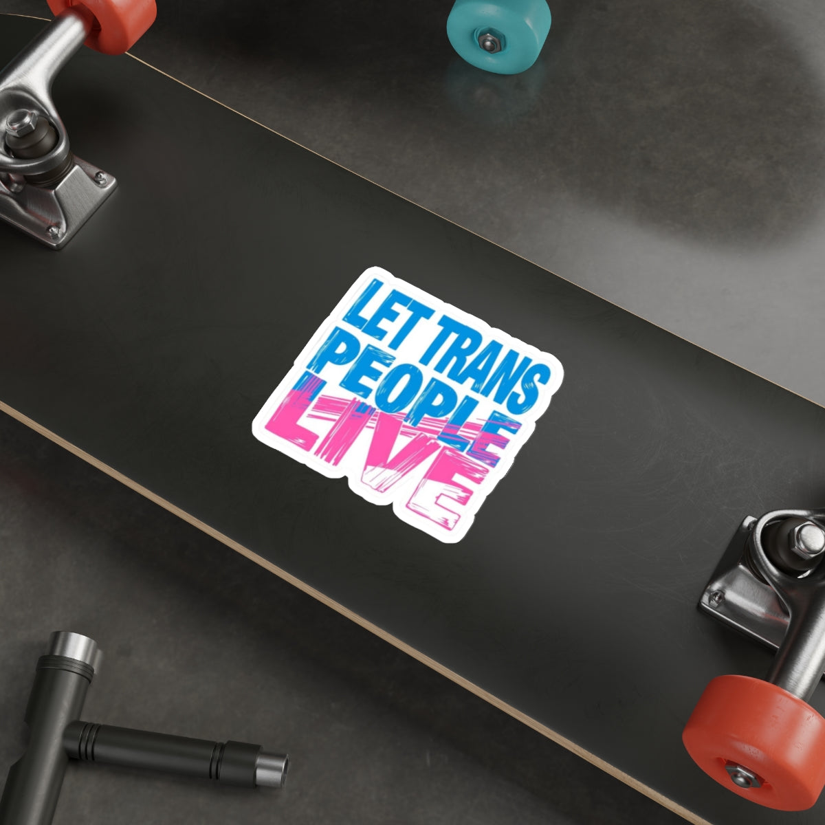 Die-Cut Stickers - LET TRANS PEOPLE LIVE