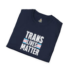 Trans Lives Matter Unisex Softstyle T-Shirt - Support LGBTQ+ Rights