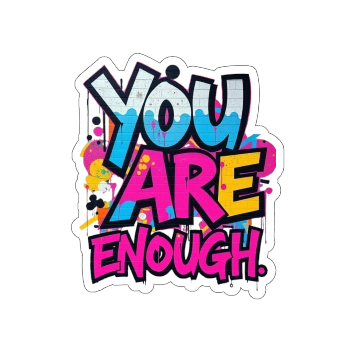 Die-Cut Stickers - YOU ARE ENOUGH