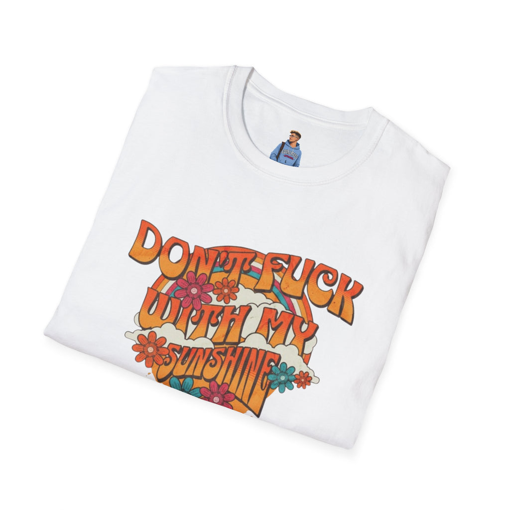 Don't F*** With My Sunshine Unisex Softstyle T-Shirt