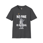 No One Is Illegal Graphic T-shirt - EqualiTees.Me