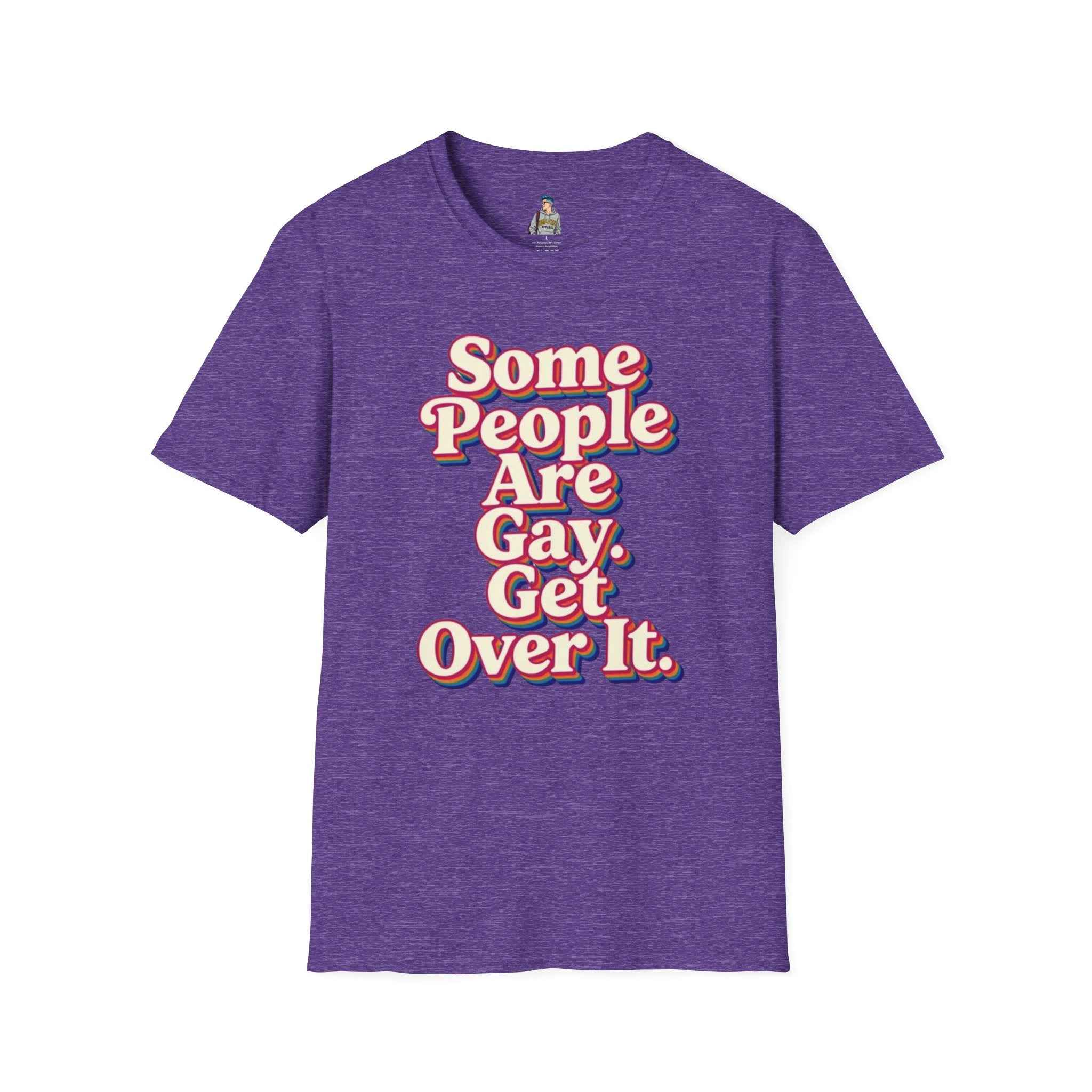 Some People Are Gay, Get Over It T-Shirt