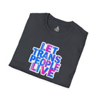 Let Trans People Live Unisex Softstyle T-Shirt