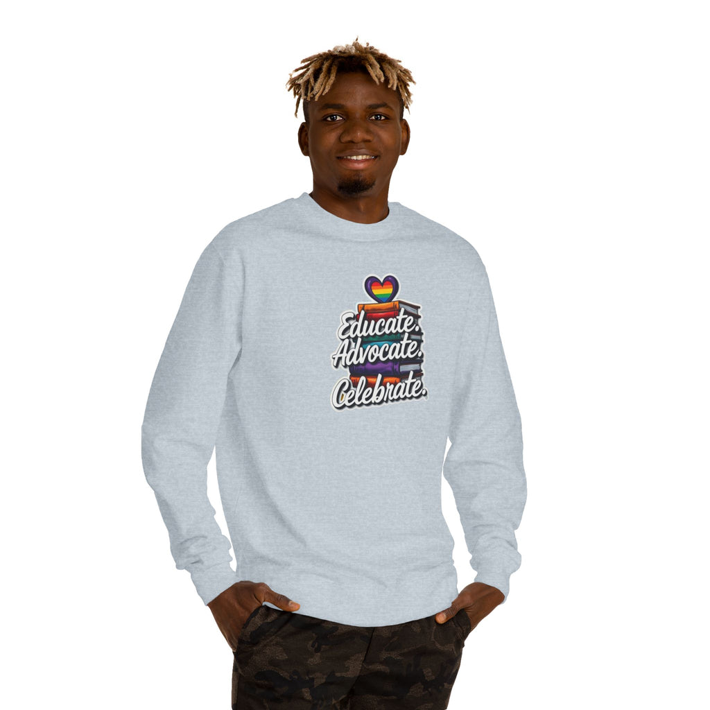 Educate, Advocate, Celebrate Unisex Crew Neck Sweatshirt - Empowerment Apparel