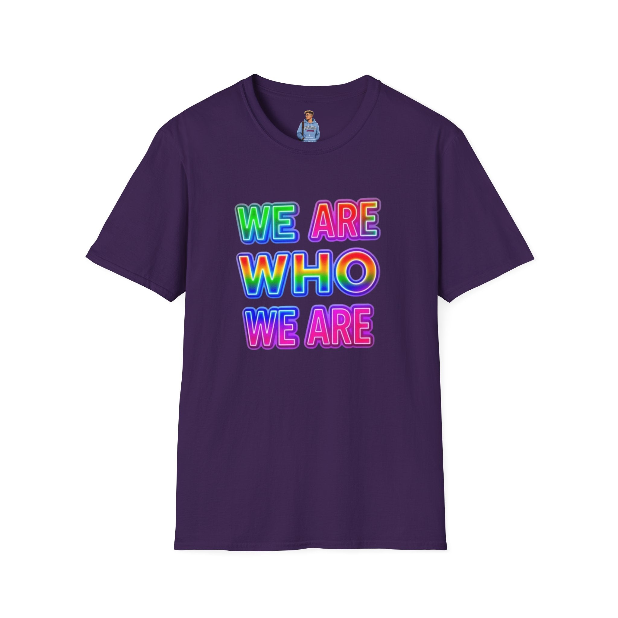 Pride Statement T-Shirt - 'We Are Who We Are' - Unisex Softstyle Tee for Self-Expression