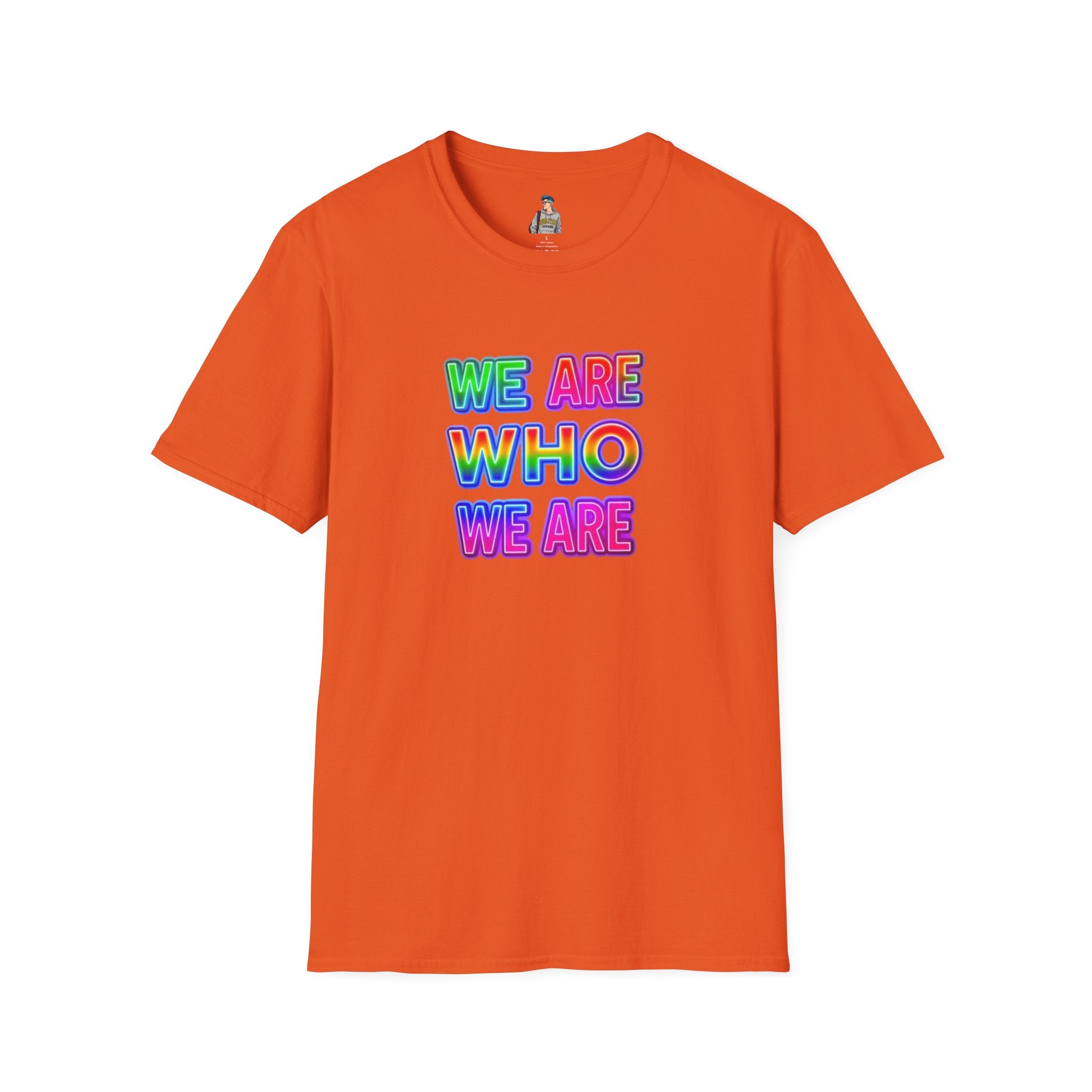 Pride Statement T-Shirt - 'We Are Who We Are' - Unisex Softstyle Tee for Self-Expression