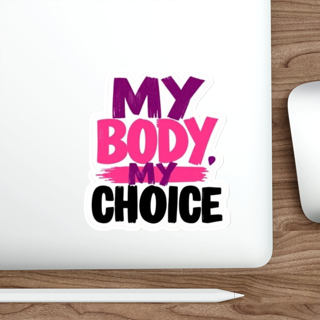 Die-Cut Stickers - MY BODY MY CHOICE
