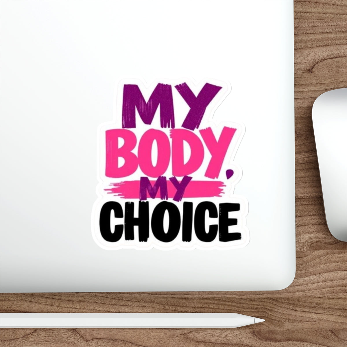 Die-Cut Stickers - MY BODY MY CHOICE