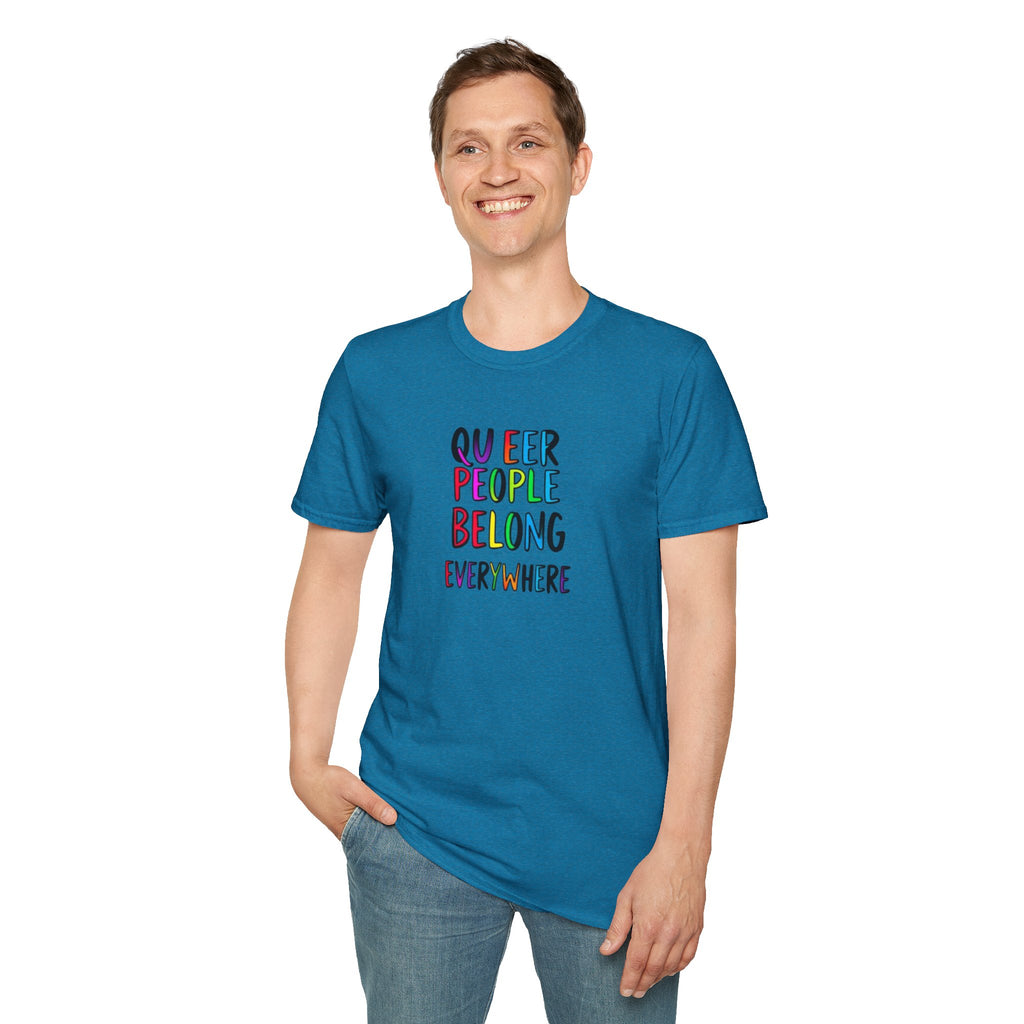 Queer People Belong Everywhere t-shirt