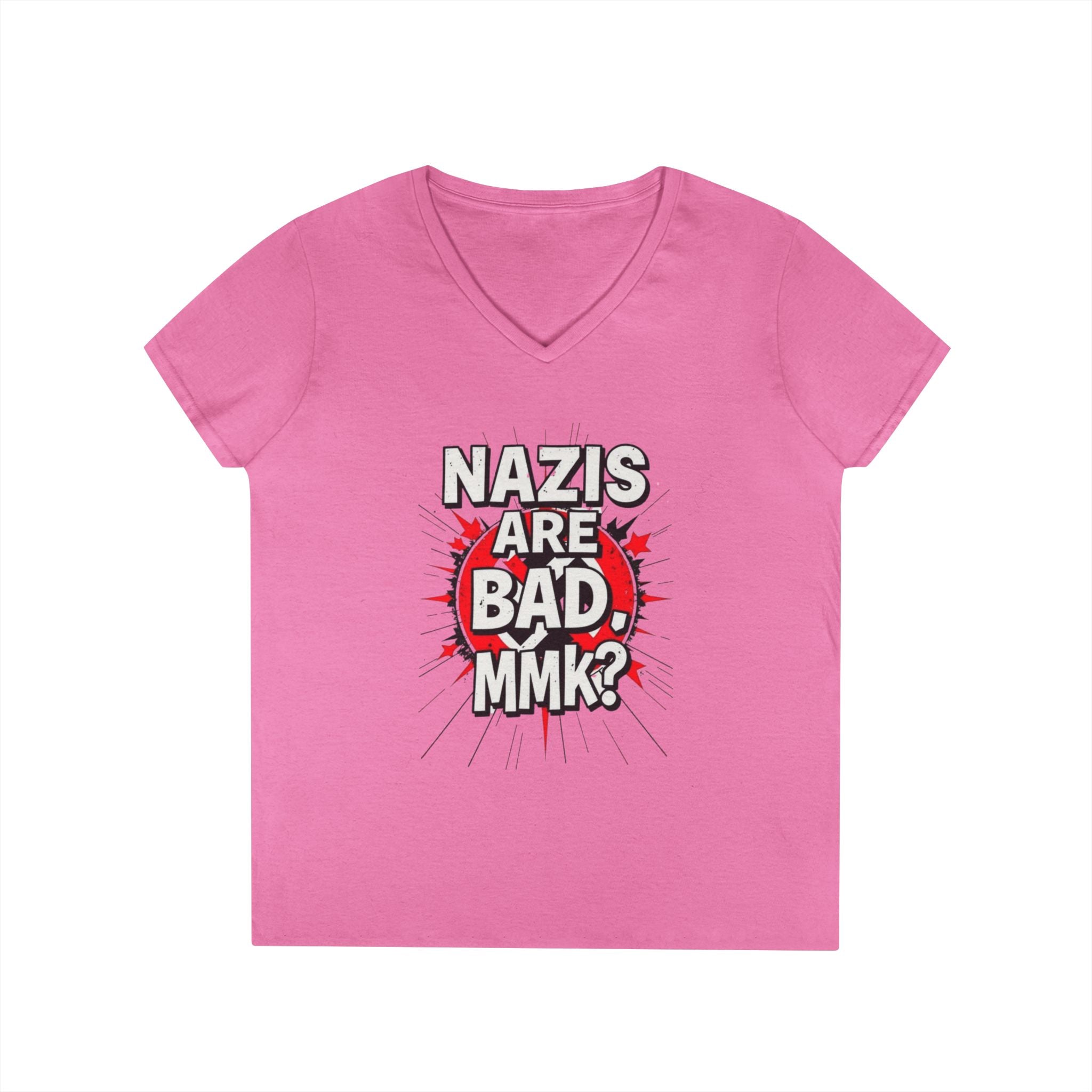 Empowered V-Neck T-Shirt - "Nazis are Bad, MMK?" Statement Tee