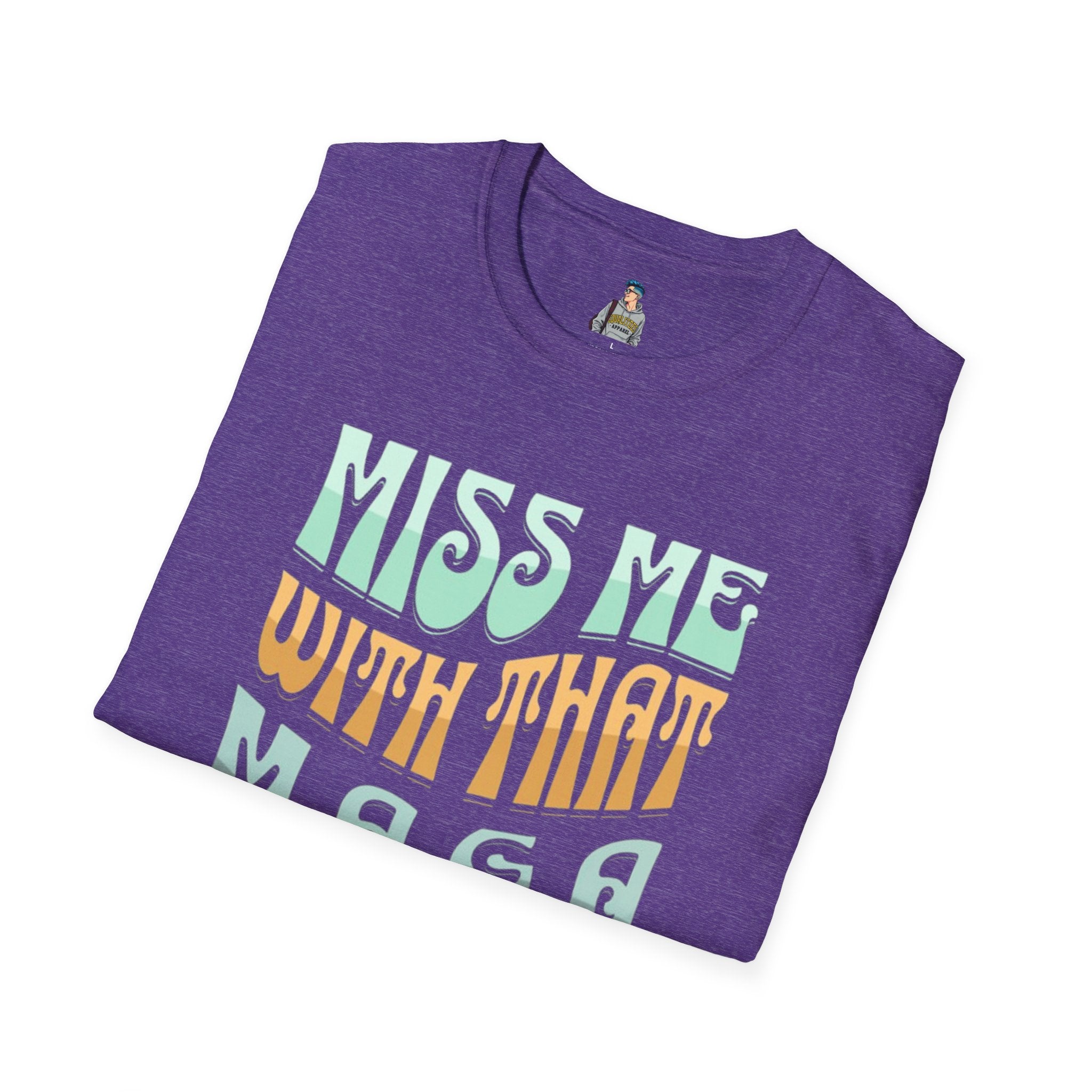 Miss Me With That MAGA Shit Unisex Softstyle T-Shirt