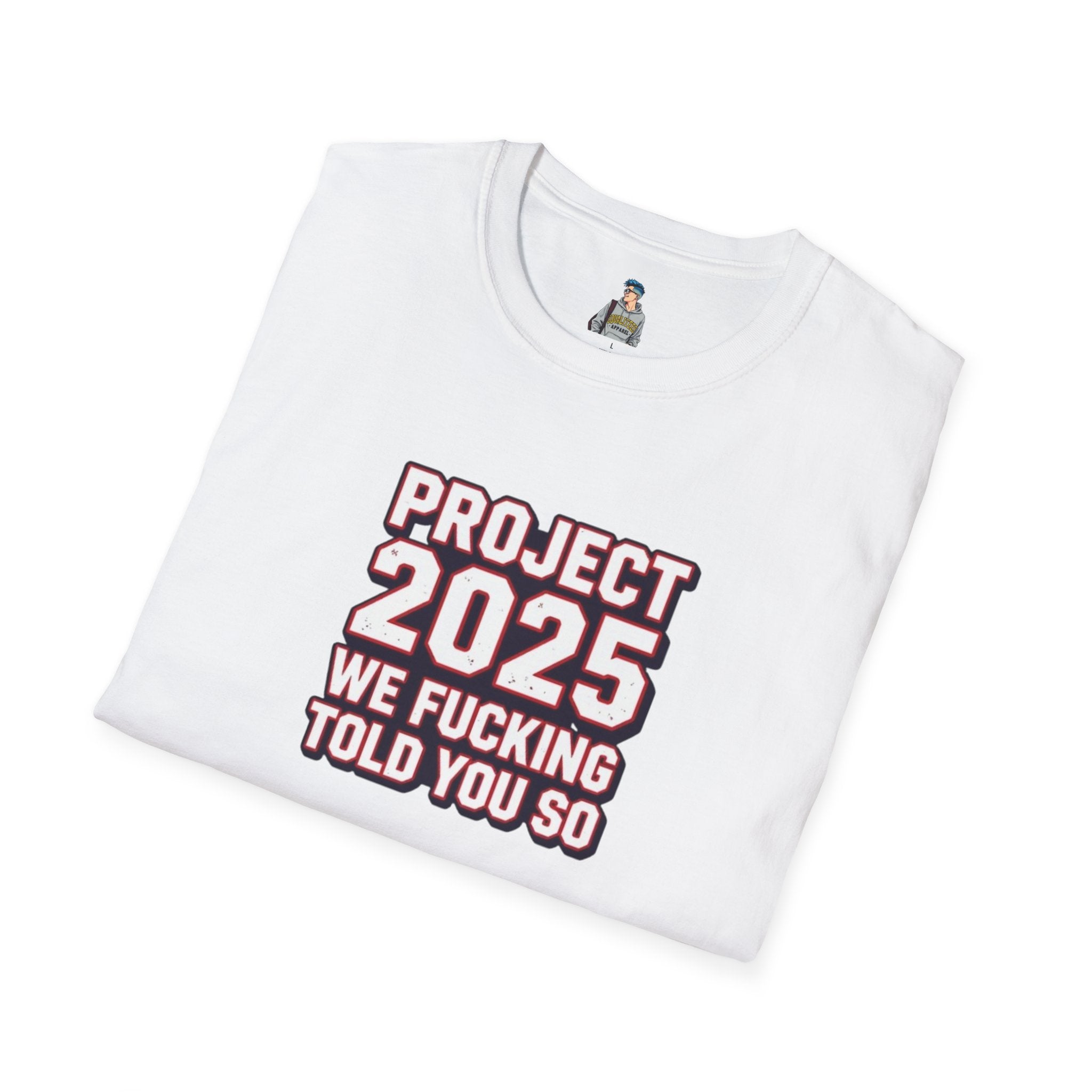Project 2025 We F**KING Told You So Political Protest Tee