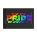 May the Pride Be With You Flag - Aesthetic LGBTQ+ Banner for Celebration & Home Decor