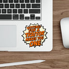 Die-Cut Stickers - Voting for a Traitor Makes You One