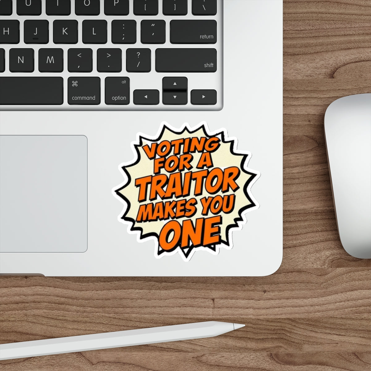 Die-Cut Stickers - Voting for a Traitor Makes You One