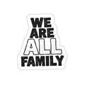 WE ARE FAMILY - Die-cut Sticker