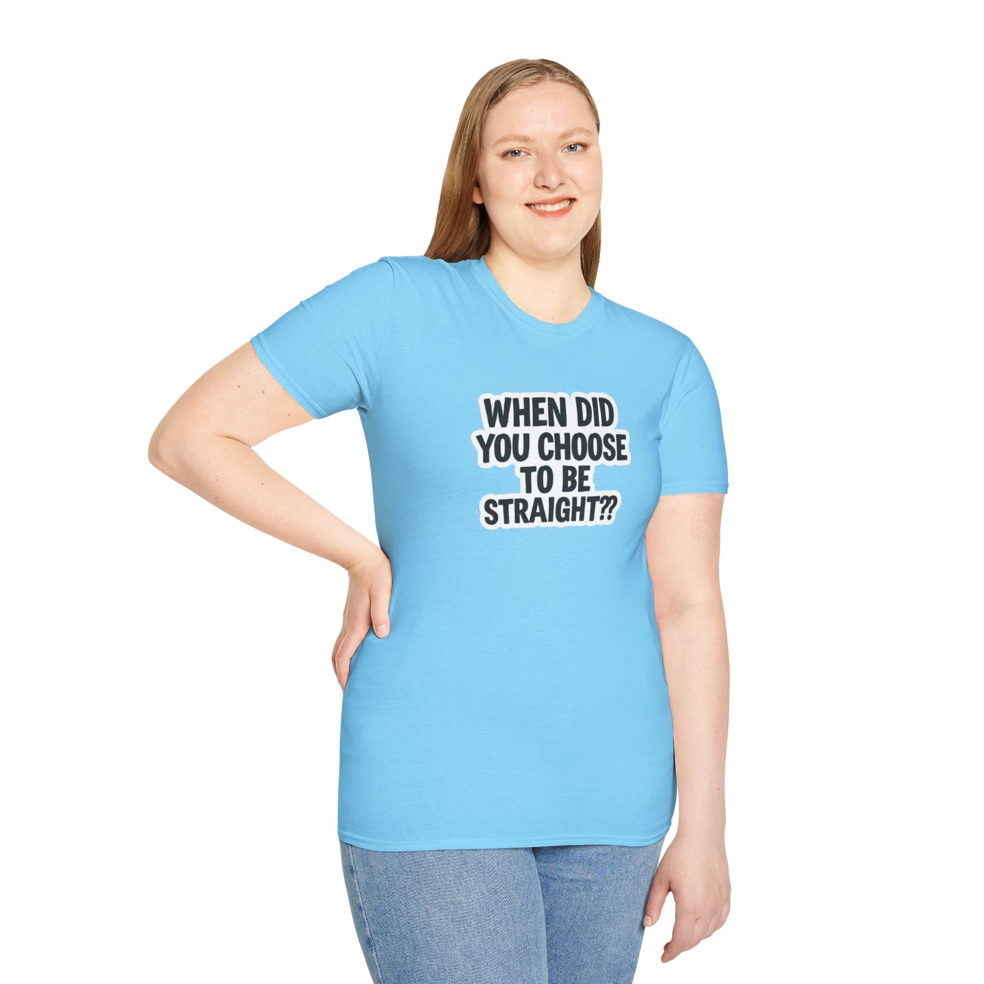 Humorous Unisex Softstyle T-Shirt - "When Did You Choose to Be Straight??"