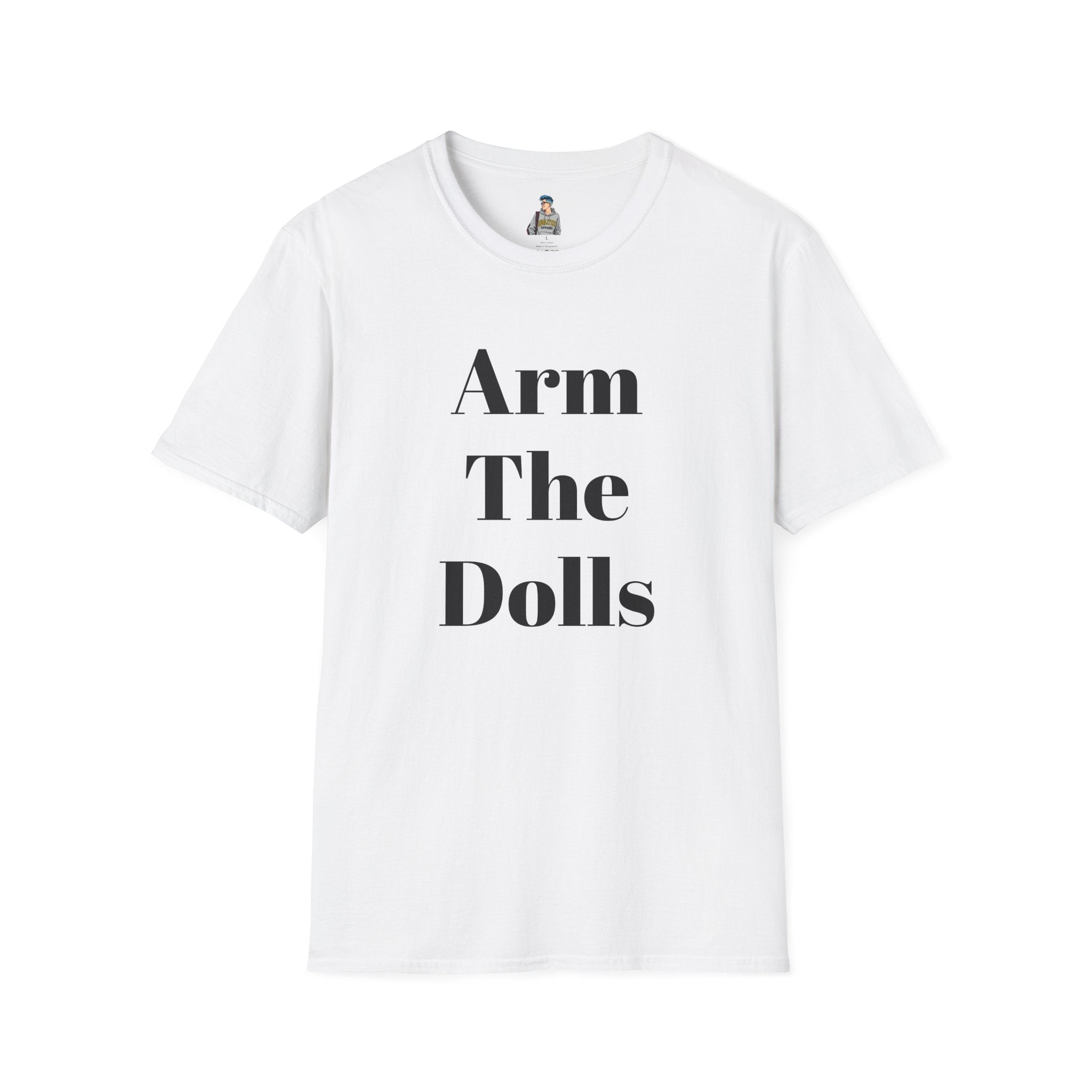 Arm The Dolls T‑Shirt — Minimalist Statement Tee