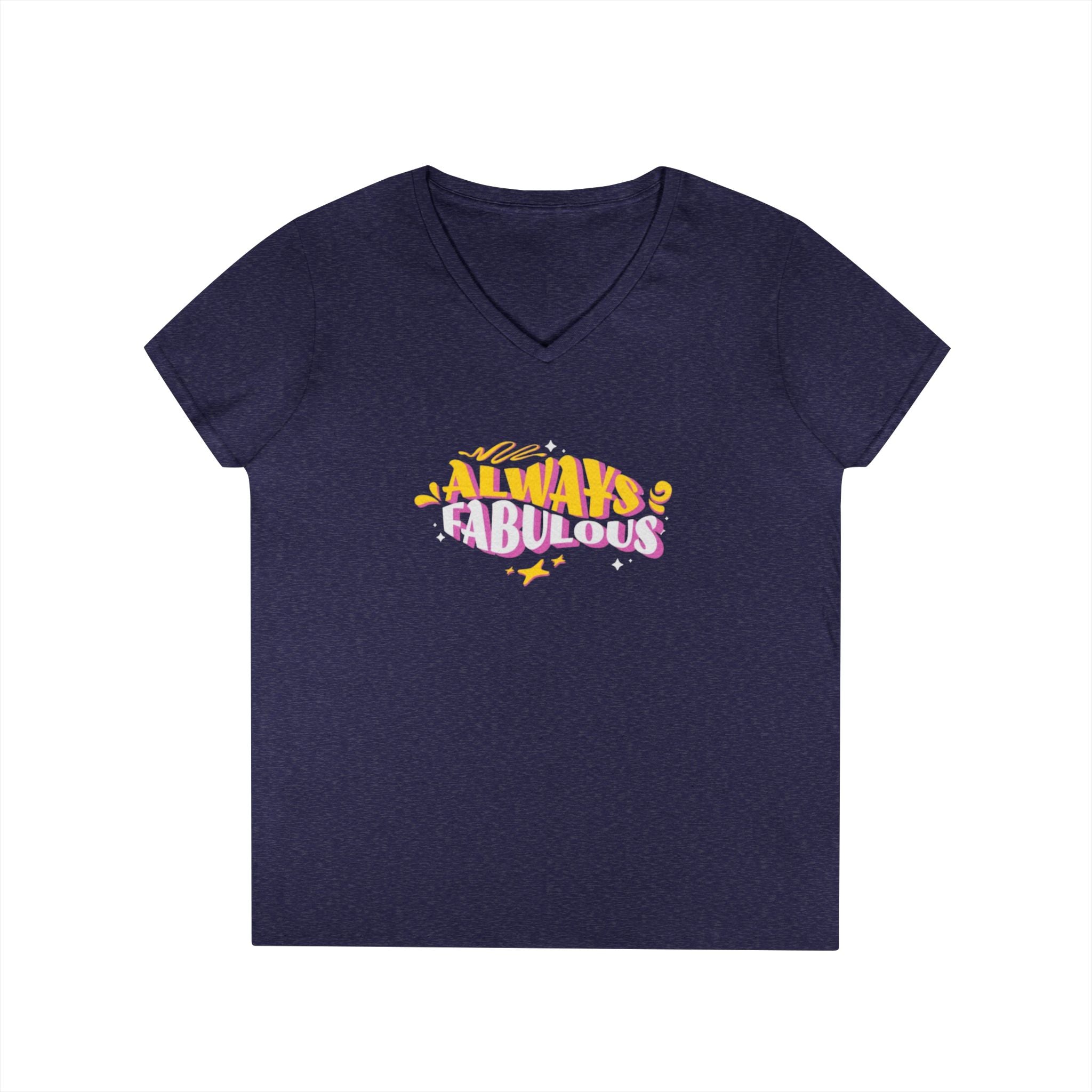 Always Fabulous Ladies' V-Neck T-Shirt - Stylish Casual Wear for Confident Women