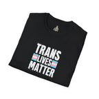 Trans Lives Matter Unisex Softstyle T-Shirt - Support LGBTQ+ Rights