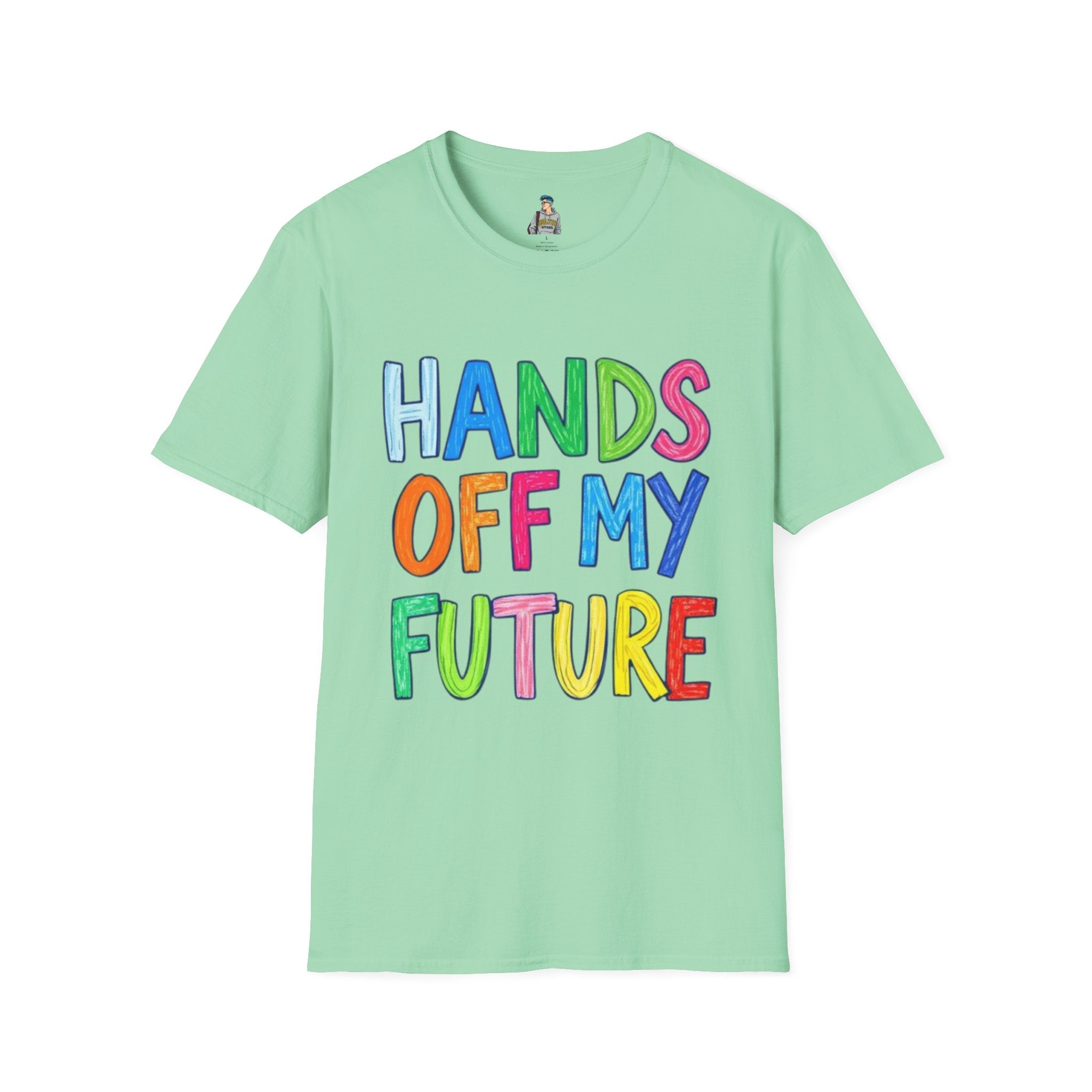 HANDS OFF MY FUTURE Political Statement T-Shirt