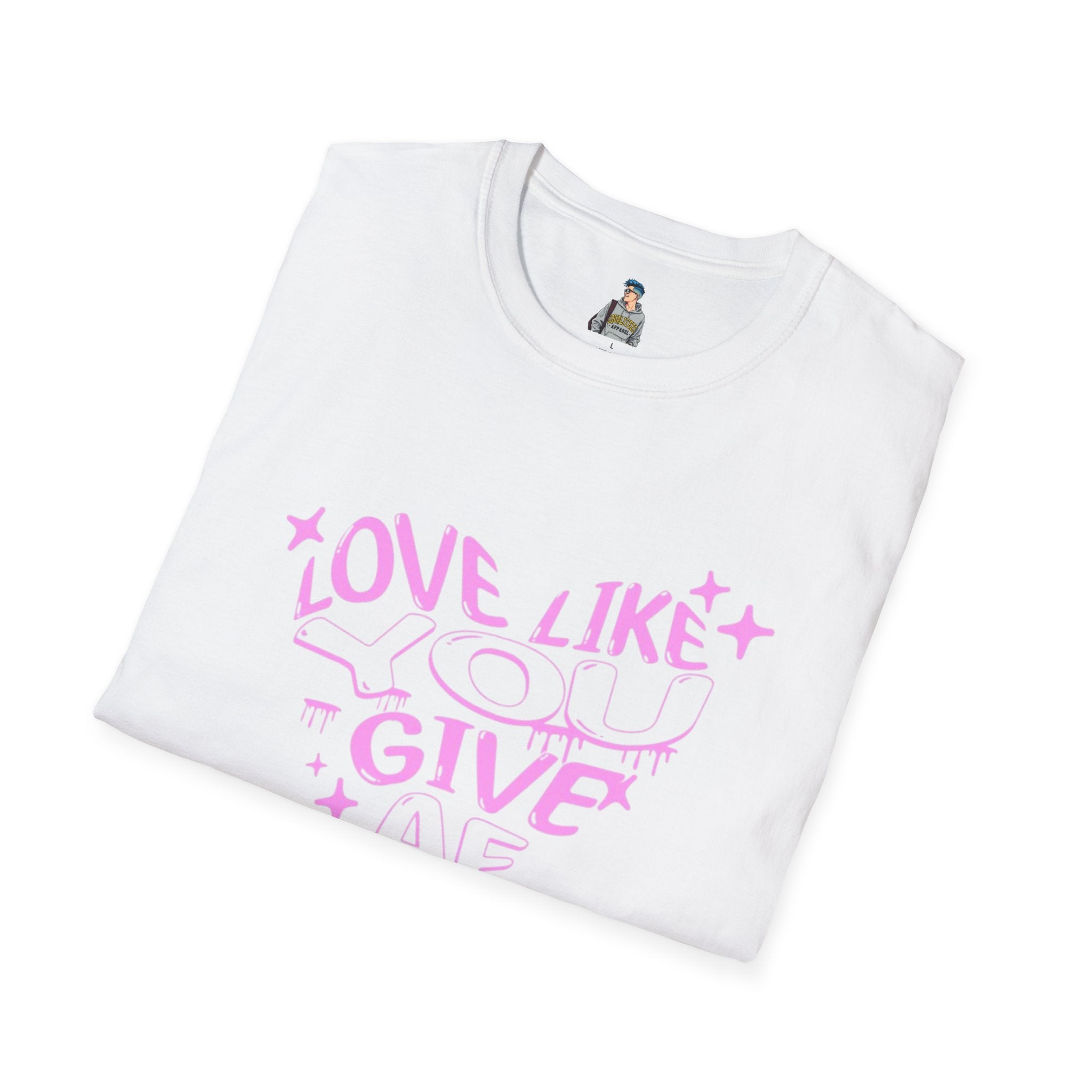 Love Like You Give AF! Unisex Softstyle T-Shirt