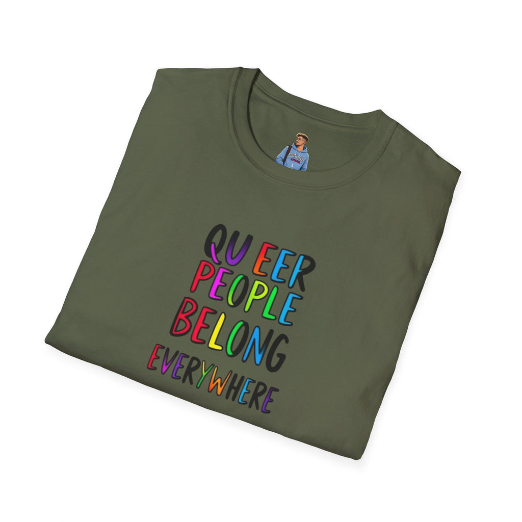 Queer People Belong Everywhere t-shirt