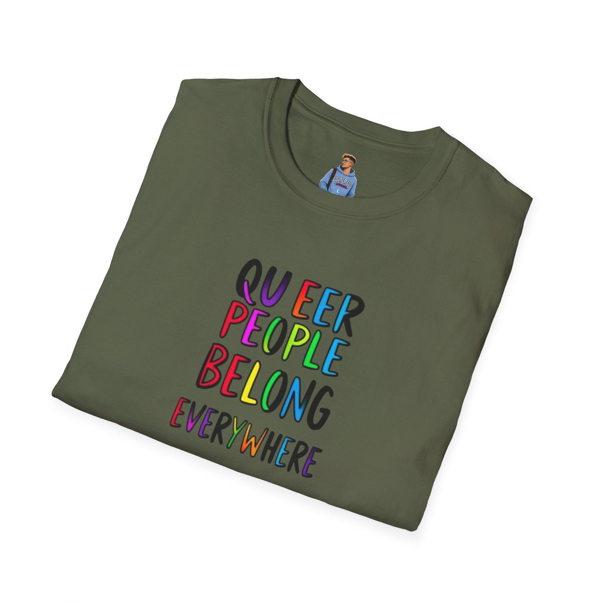 Queer People Belong Everywhere t-shirt