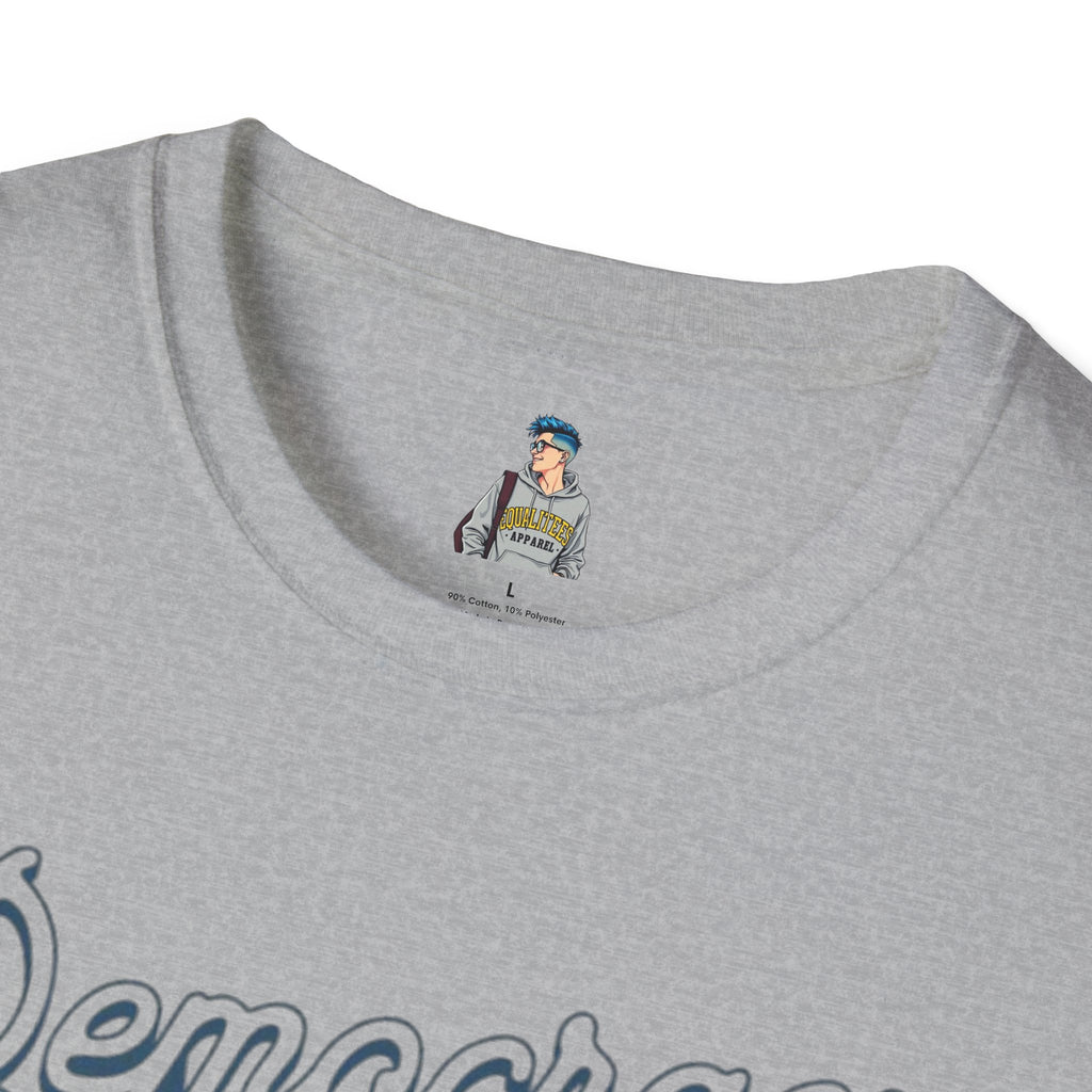 Democracy First T-Shirt | Unisex Softstyle Tee for Equality & Justice
