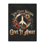 Grow Peace, Love Costs Nothing Give It Away - Microfiber Blanket