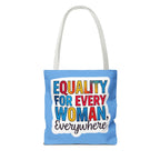 Equality for Every Woman, Everywhere Tote Bag
