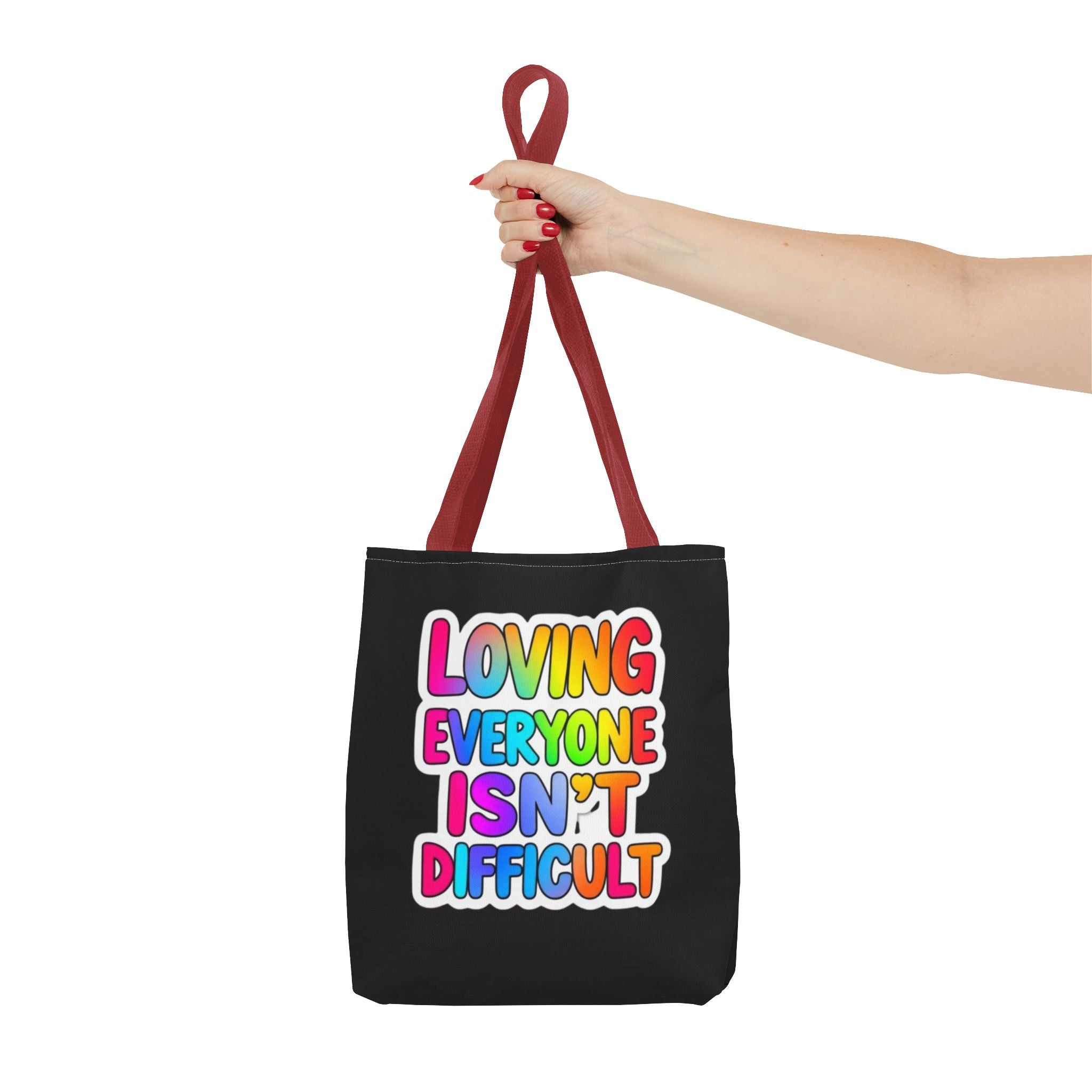 Loving Everyone Isn't Difficult Tote Bag