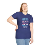 Nothing Makes You an Expert on Skin You Don't Live In Trans Awareness Tee
