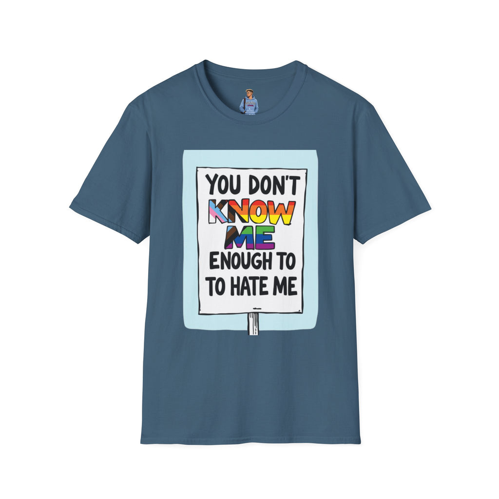 You Don't Know Me Enough to Hate Me Inclusive Pride T-Shirt - Unisex Softstyle Tee for Casual Wear