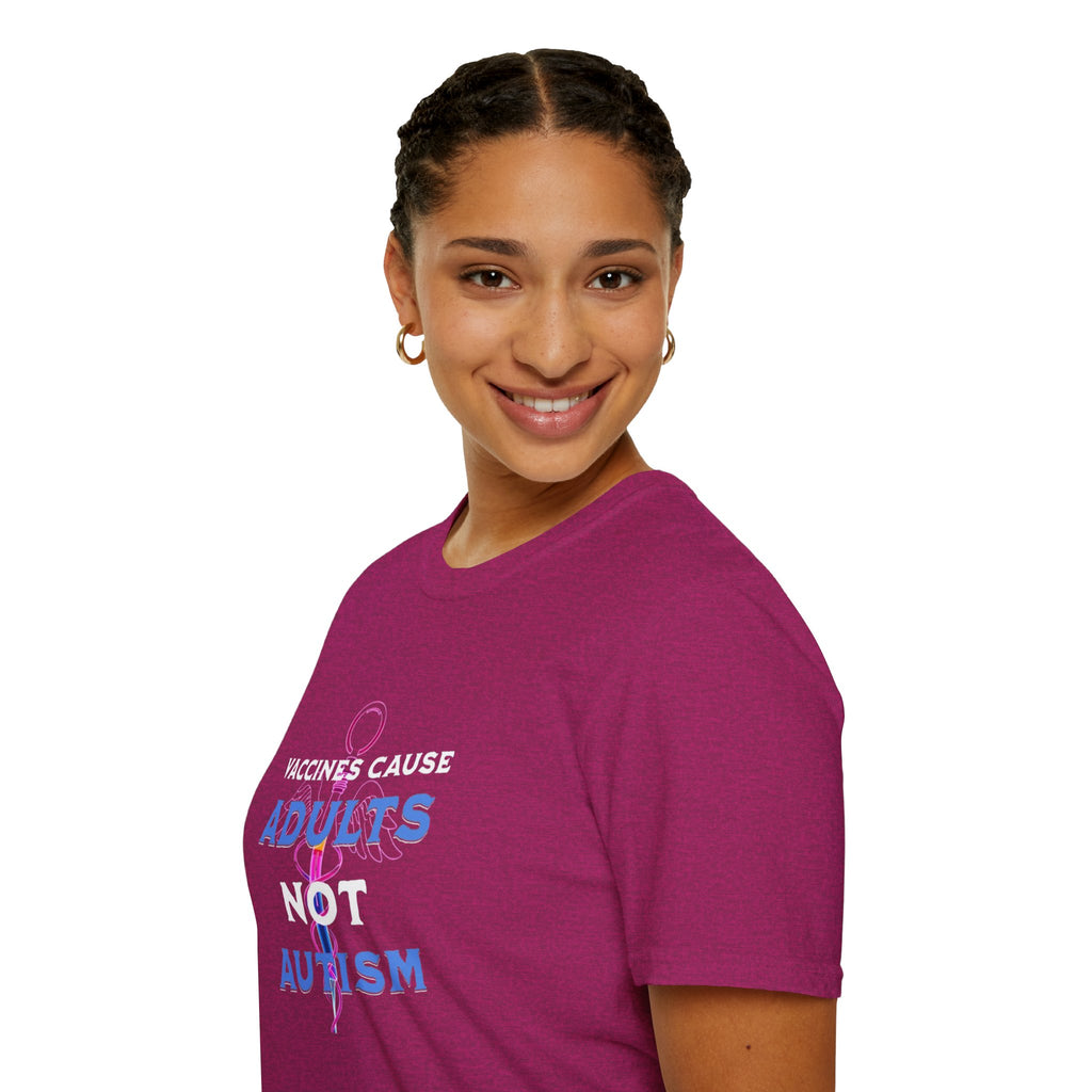Vaccines Cause Adults Not Autism T-Shirt