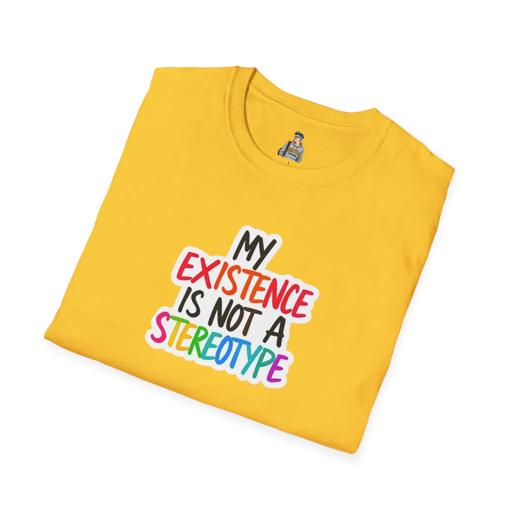 Inclusive Message T-Shirt - 'My Existence Is Not A Stereotype'